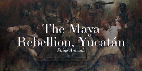 La Rebelión de los Mayas en el 692 d.C.; Un Auge Contra la Hegemonía Tolteca y el Surgimiento de un Nuevo Orden Político.